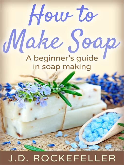Title details for How to Make Soap by J.D. Rockefeller - Wait list